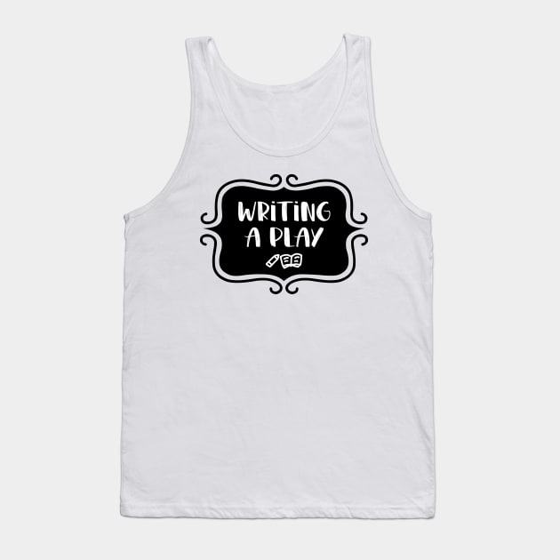 Writing a Play - Vintage Typography Tank Top by TypoSomething